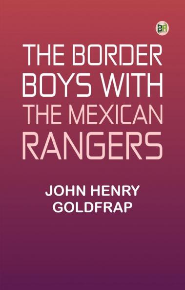 The Border Boys with the Mexican Rangers
