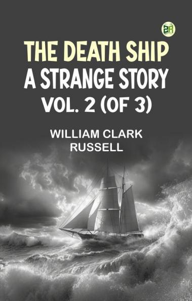 The Death Ship: A Strange Story Vol. 2 (of 3)
