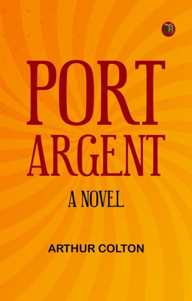 Port Argent: A Novel