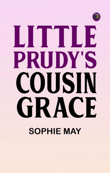 Little Prudy's Cousin Grace
