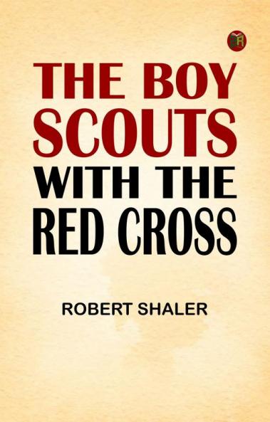 The Boy Scouts with the Red Cross