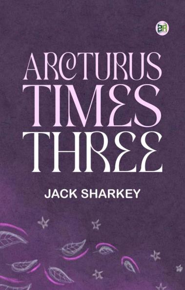 Arcturus Times Three