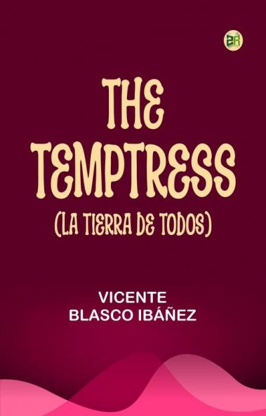 The Temptress (La tierra de todos)