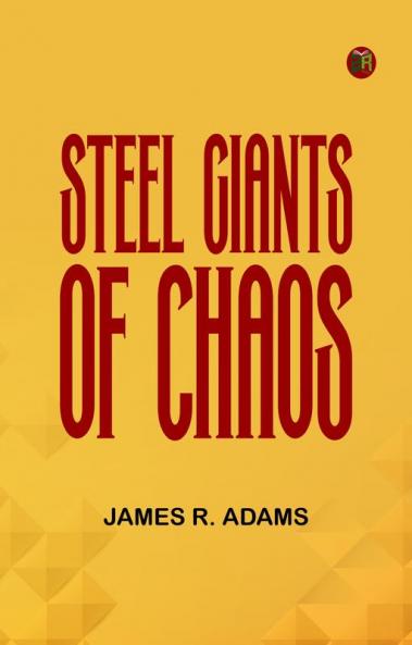 Steel Giants of Chaos