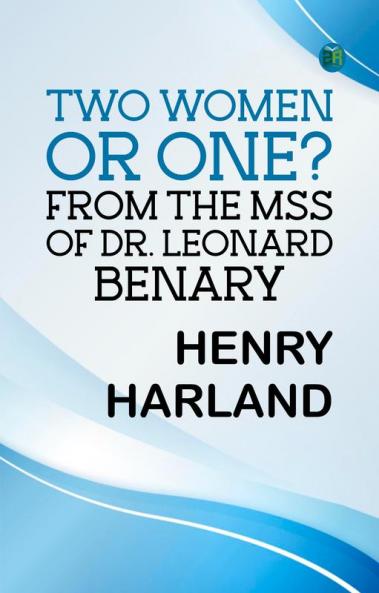 Two Women or One? From the Mss. of Dr. Leonard Benary