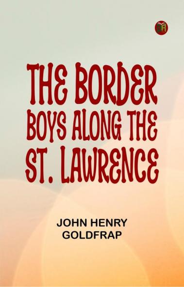 The Border Boys Along the St. Lawrence