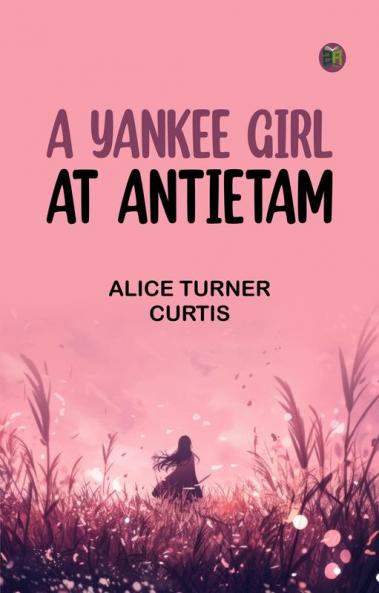 A YANKEE GIRL AT ANTIETAM