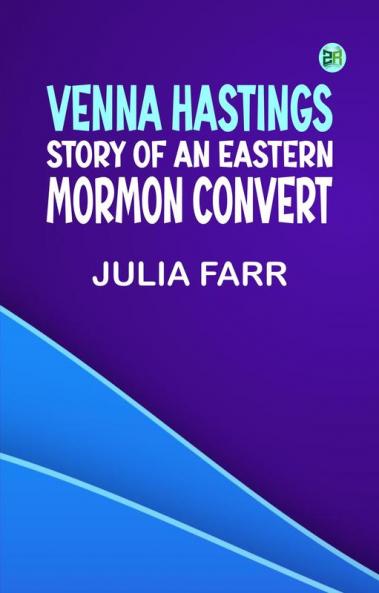 Venna Hastings: Story of an Eastern Mormon Convert
