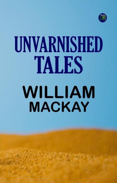 Unvarnished Tales