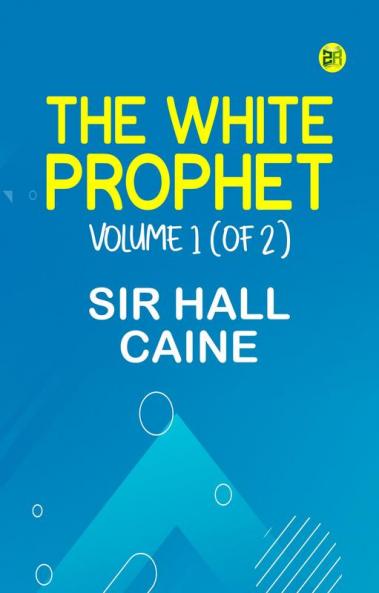 The White Prophet Volume 1 (of 2)