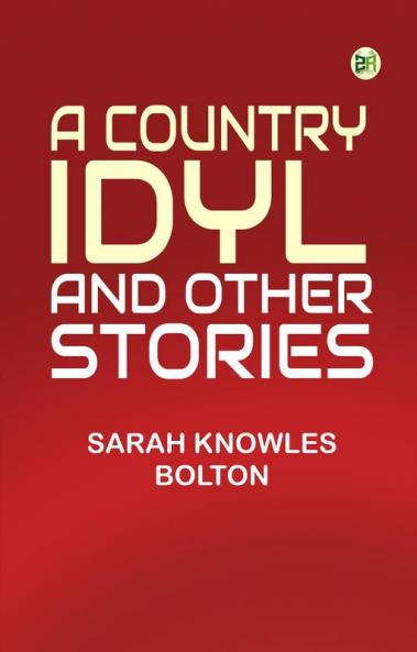 A Country Idyl and Other Stories