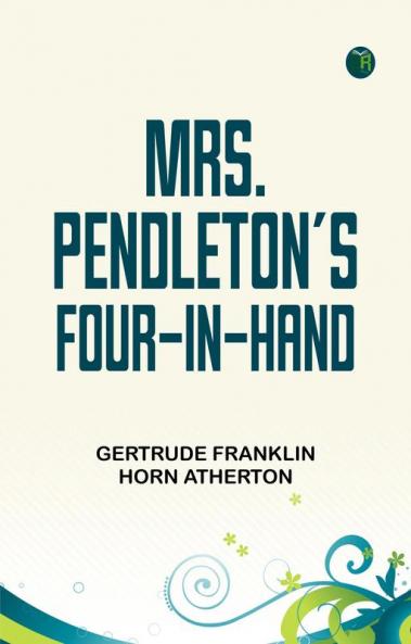 Mrs. Pendleton's Four-in-hand