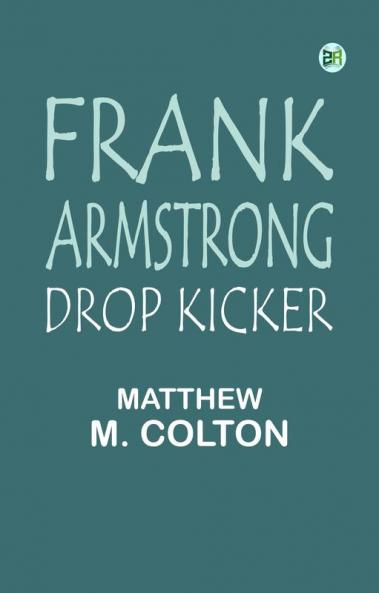 Frank Armstrong Drop Kicker