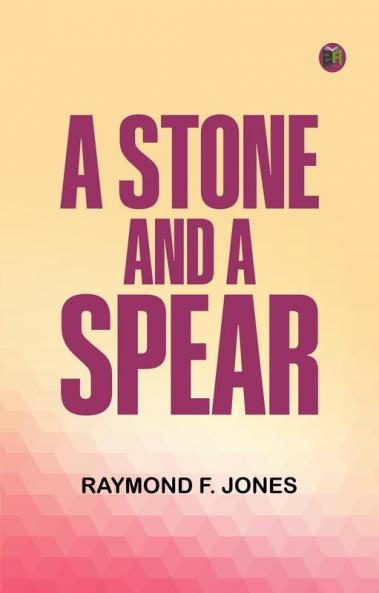 A Stone and a Spear