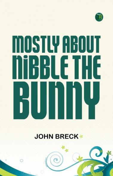 MOSTLY ABOUT NIBBLE THE BUNNY