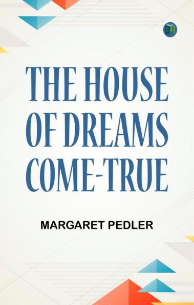 The House of Dreams-Come-True