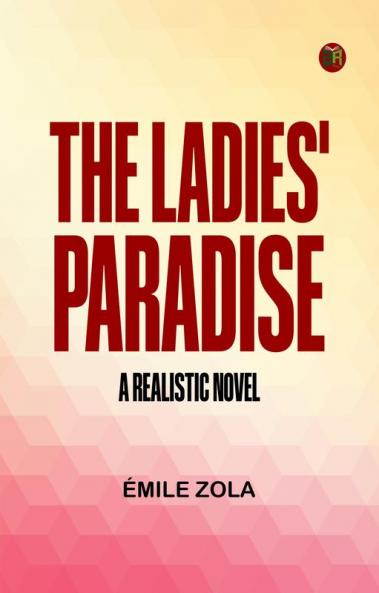 The Ladies' Paradise: A Realistic Novel