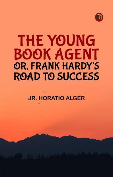 The Young Book Agent; or Frank Hardy's Road to Success