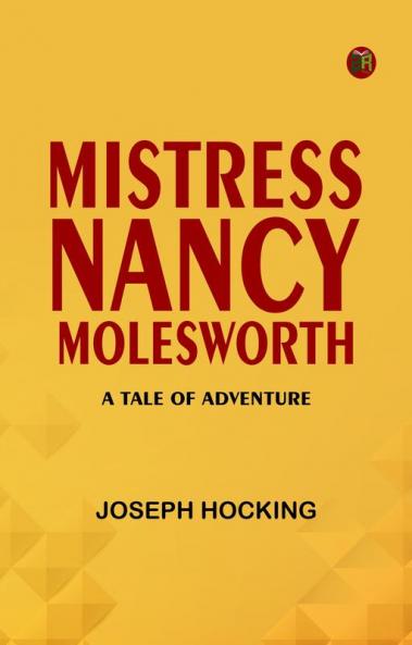 Mistress Nancy Molesworth: A Tale of Adventure