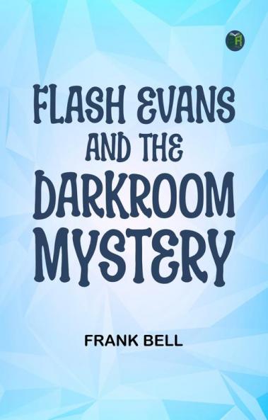 Flash Evans and the Darkroom Mystery