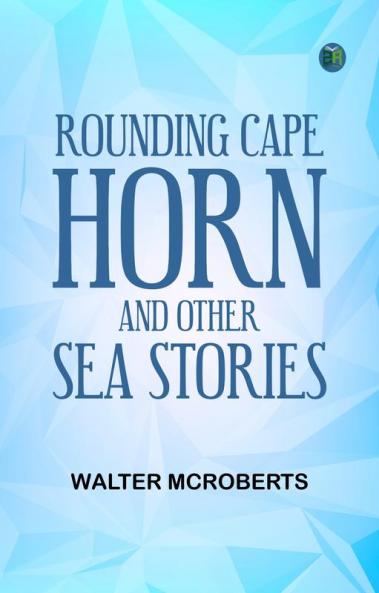 Rounding Cape Horn and Other Sea Stories