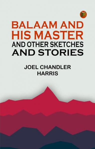 Balaam and His Master and Other Sketches and Stories
