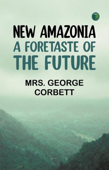 New Amazonia: A Foretaste of the Future