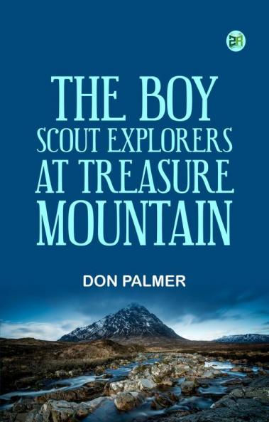 The Boy Scout Explorers at Treasure Mountain