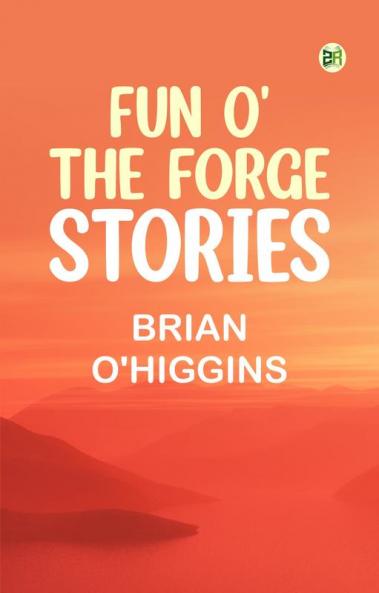 Fun o' the Forge: Stories