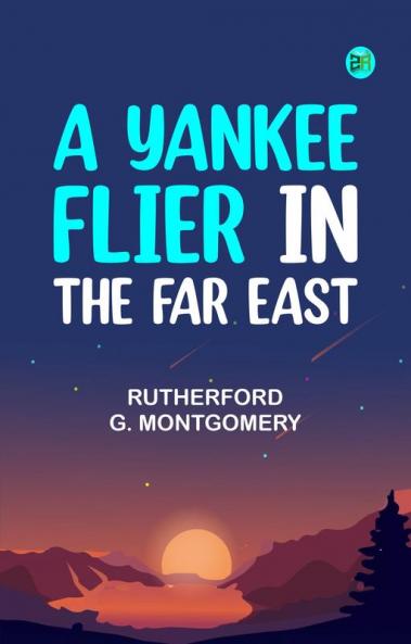 A Yankee Flier in the Far East