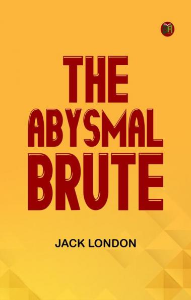 The Abysmal Brute