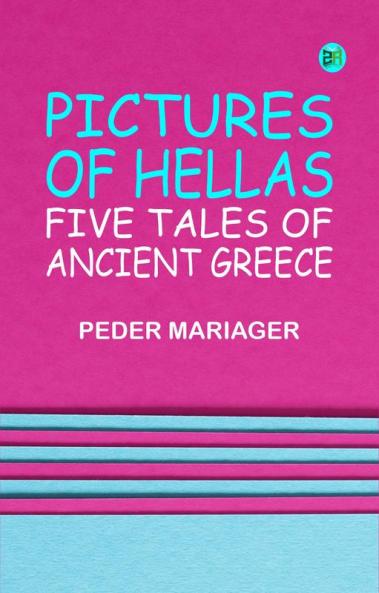 Pictures of Hellas: Five Tales of Ancient Greece