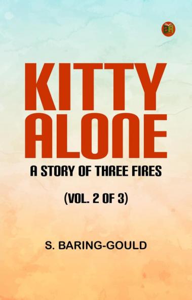 Kitty Alone: A Story of Three Fires (vol. 2 of 3)