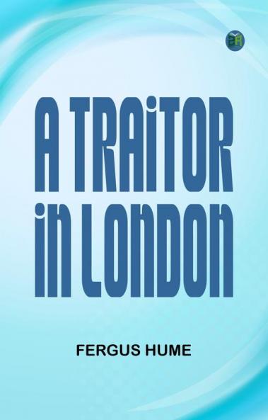 A Traitor in London