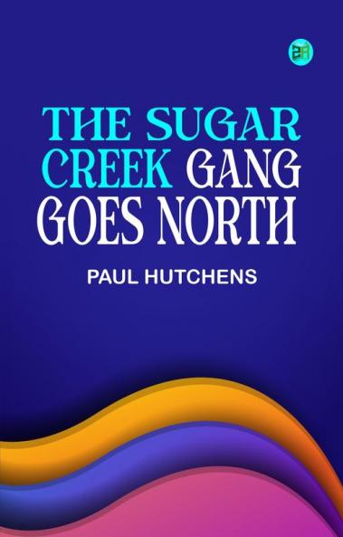 The Sugar Creek Gang Goes North