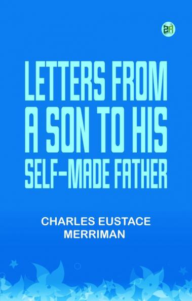 Letters from a Son to His Self-Made Father