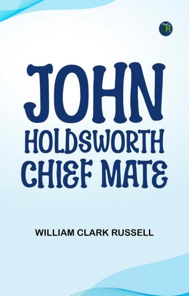 John Holdsworth Chief Mate