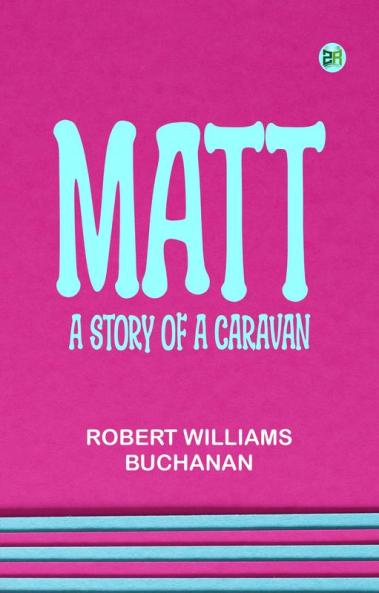 Matt: A Story of A Caravan