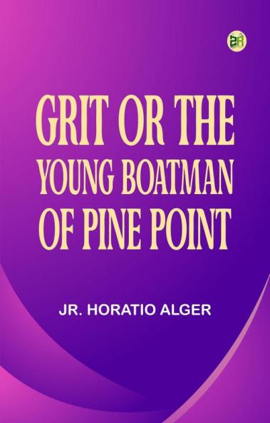 Grit; or The Young Boatman of Pine Point