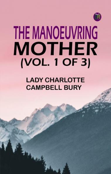 The Manoeuvring Mother (vol. 1 of 3)