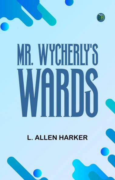 Mr. Wycherly's Wards