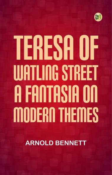 Teresa of Watling Street: A Fantasia on Modern Themes