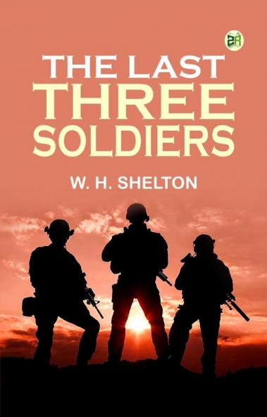 The Last Three Soldiers