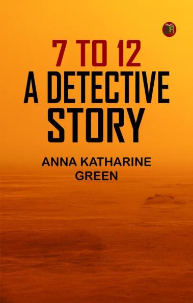 7 to 12: A Detective Story