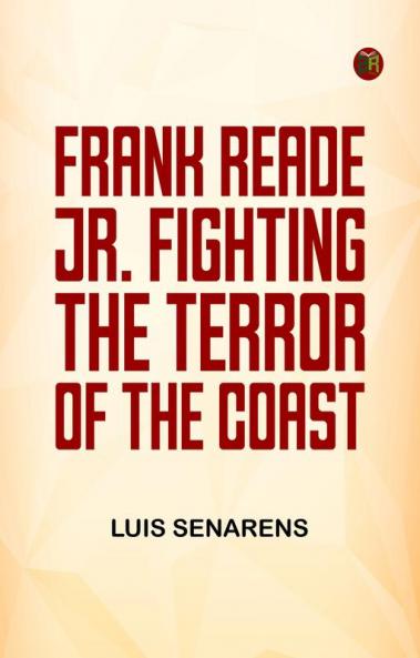 Frank Reade Jr. Fighting the Terror of the Coast