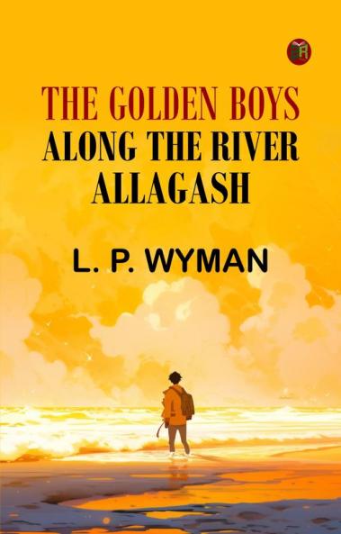The Golden Boys Along the River Allagash