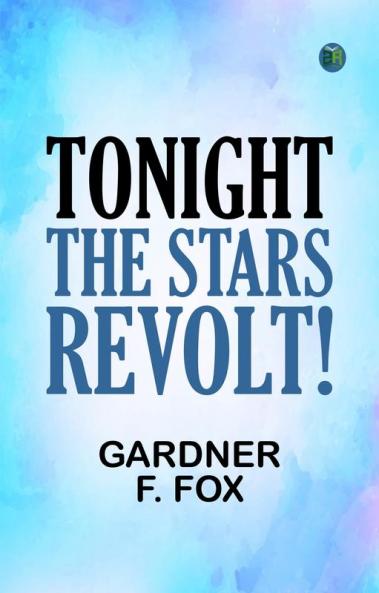 Tonight the Stars Revolt!