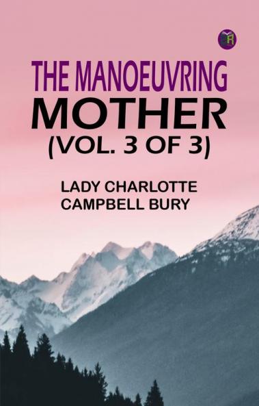 The Manoeuvring Mother (vol. 3 of 3)