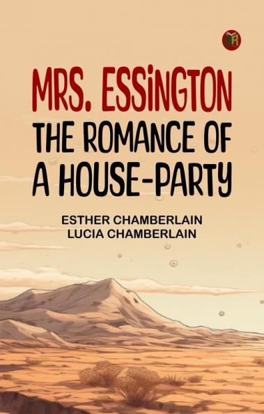 Mrs. Essington: The Romance of a House-party