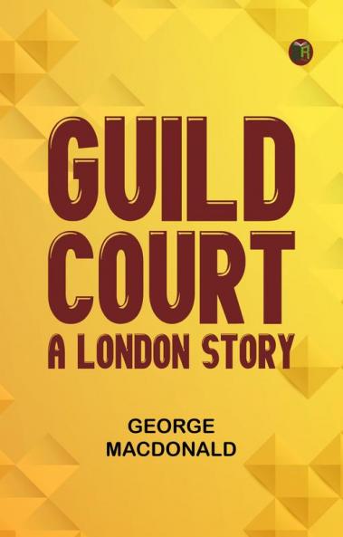 Guild Court: A London Story